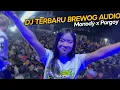 Dj Terbaru Brewog Audio Viral Saat Cek sound Full Bass horegg monody x Pargoy yang sering di putar