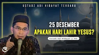 Download Apakah Yesus Lahir Tanggal 25 Desember   || Ustadz Adi Hidayat Lc MA MP3