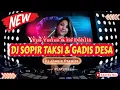 Download Lagu DJ SOPIR TAKSI \u0026 GADIS DESA - YUS YUNUS \u0026 IIS DAHLIA‼️SOUND VIRAL TIKTOK 2025‼️VERSION FUNKOT