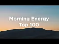 Download Lagu Morning Energy 🐞 Top 100 Chillout Tracks to Lift Your Day