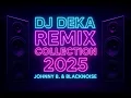 Lagu Dj Deka Remix Collection 2025 (Johnny B. \u0026 BlackNoise)