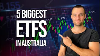 5 Biggest ETFs In Australia 2023 (Updated)