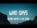Selena Gomez & The Scene - Who Says (Lyrics) | Bruno Mars, Meghan Trainor,... (Mix Lyrics)