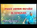 MUSIC SENAM AEROBIC BL BONGKAR ( IRAMANYA MANTUL) BY JAJA SUPARJA