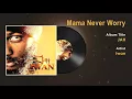 Lagu Mama Never Worry Iwan