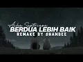Download Lagu Berdua Lebih Baik - Acha Septriasa (Remake by Shanbee)
