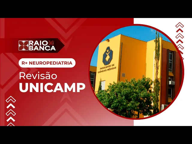 UNICAMP 2026 | R+ Neuropediatria - Residência | RAIO-X da Banca UNICAMP 2026 R+ Neuropediatria