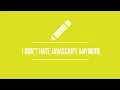 I Don t Hate JavaScript Anymore Codepunk Era
