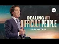Download Lagu Dealing With Difficult People | Joel Osteen
