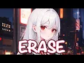 Download Lagu Nightcore - Erase (by Zahna)
