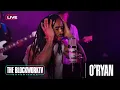 O ryan - Take It Slow Live The Blockworktv Experience