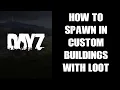 How To Spawn In Buildings With Loot Using Custom Json File DayZ PC Console Community Servers