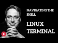 Navigating the Shell Linux Terminal