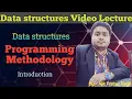 Programming Methodologies Introduction Data StructuresII Lecture -2 Ajit Pratap Singh