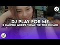 Lagu DJ PLAY FOR ME X KAWENI MERRY JEDAG JEDUG REVERB BY XPUTZ RMX VIRAL TIK TOK YANG DICARI 