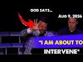GOD SAYS I AM ABOUT TO INTERVENE Prophecy - Hank Kunneman Prophetic Word Aug 9 2026