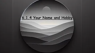 6 1 4 Your Name and Hobby CodeHS