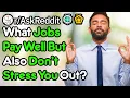 What s Your Well Paying Low Stress Job Of Choice