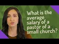 What is the average salary of a pastor of a small church