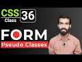 CSS Tutorial CSS Form Pseudo Classes Selectors CSS full course for beginners Class 36