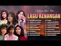 Lagu Lagu Kenangan Nostalgia 80an \u0026 90an | Album Wanita Legendaris Indonesia (Lirik Lengkap)