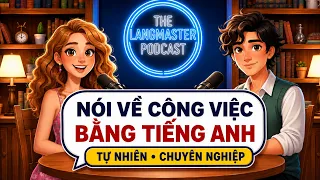 Giới Thiệu Công Việc Bản Thân Bằng Tiếng Anh Sao Cho "Chất" | Podcast Tiếng Anh Cho Người Đi Làm
