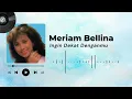 Download Lagu Meriam Bellina - Ingin Dekat Denganmu