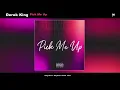 Derek King ~ Pick Me Up (Official Audio)