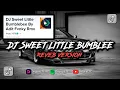 Download Lagu DJ SWEET LITTLE BUMBLEE VIRAL TIK TOK DIRGA YETE [Reveb Version]