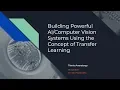 Building Powerful Vision Systems Using the Concept of Transfer Learning