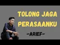 Download Lagu TOLONG JAGA PERASAANKU - ARIEF || LIRIK