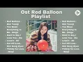 Download Lagu Full Album Ost Red Balloon Part 1~6