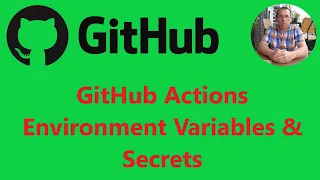 Create Use GitHub Actions - with Environment Variables and Secrets