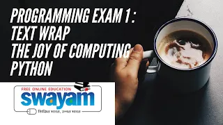 Programming Exam 1 Text Wrap The joy of computing of python