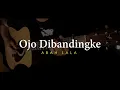 OJO DIBANDINGKE - ABAH LALA (Guitar Cover) | Easy Fingerstyle