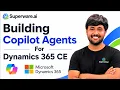 Building Copilot Agents For Dynamics 365 CE ft Jay Patel