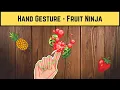 Hand Gesture Fruit Ninja Computer Vision Game Development