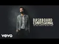 Lagu Dashboard Confessional - The Places You Have Come To Fear The Most
