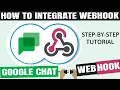 HOW TO INTEGRATE GOOGLE CHAT WEBHOOKS LEARN WEBHOOKS REAL TIME NOTIFICATIONS WEBHOOK TUTORIAL