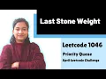 Last Stone Weight Leetcode 1046 Priority Queue Heap Day - 7