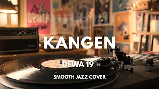 kangen dewa 19 smooth jazz cover by the vinyl