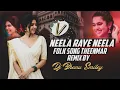 Download Lagu Neela Raye Neela Folk Song Remix By Dj Bhanu Smiley