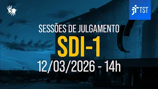 SDI-1 | Assista à sessão do dia 12/03/2026 - Tarde