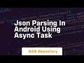Json parsing in android using async task