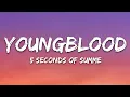 5 Seconds Of Summer - Youngblood (Lyrics)