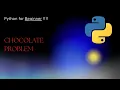 Chocolate problem Python
