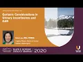 Geriatric Considerations in Urinary Incontinence and Overactive Bladder OAB