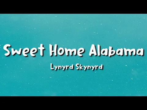 Download MP3 Lynyrd skynyrd - Sweet Home Alabama (lyrics)
