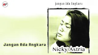 nicky astria jangan ada angkara official audio 