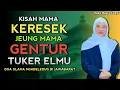 TUKER ELMU MAMA KERESEK JEUNG MAMA GENTUR | ABUYA UCI CILONGOK